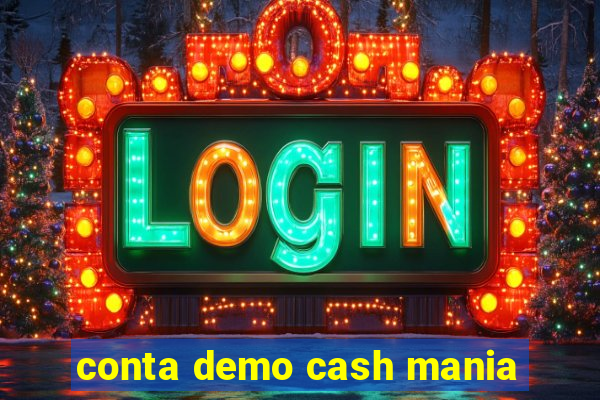 conta demo cash mania